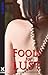 Fools For Lust