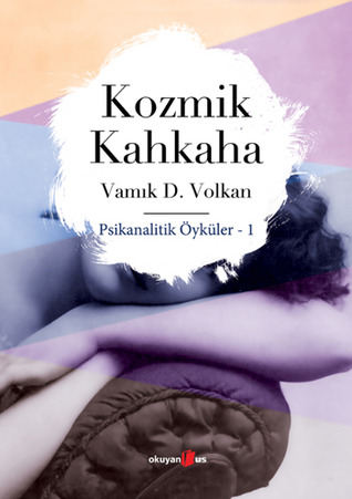 Kozmik Kahkaha (Psikanalitik Öyküler #1)