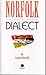 Norfolk Dialect: A Selection of Words and Anecdotes from Norfolk