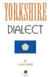 Yorkshire Dialect by Louise Maskill