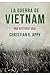 La guerra del Vietnam. Una historia oral by Christian G. Appy