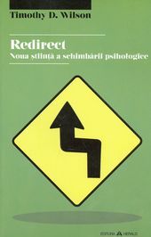 Redirect. Noua știință a schimbării psihologice