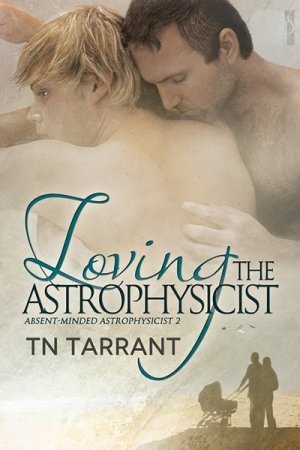 Loving the Astrophysicist (Astrophysicist, #2)
