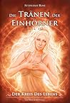 Der Kreis des Lebens (Die Tränen der Einhörner #3)