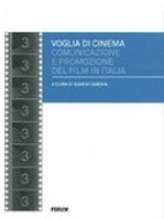 Voglia di cinema. Comunicazione e promozione del film in Italia (Paperback)