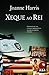 Xeque ao Rei by Joanne Harris Xeque ao Rei by Joanne Harris