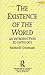 Existence Of The World (The Problems of Philosophy : Their Past and Present)