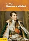 Napoleone e gli italiani Napoleone e gli italiani