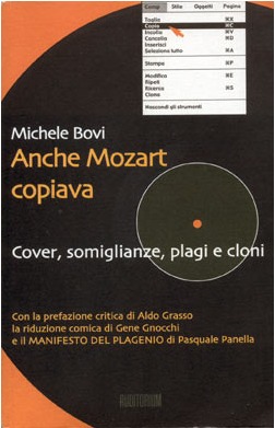 Anche Mozart copiava : Cover, somiglianze, plagi e cloni