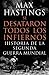 Se desataron todos los infiernos. Historia de la Segunda Guerra Mundial