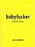 Babyfucker by Urs Allemann