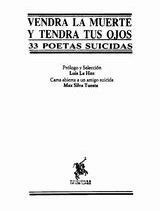 Vendrá la muerte y tendrá tus ojos. 33 poetas suicidas.