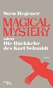 Magical Mystery oder die Rückkehr des Karl Schmidt