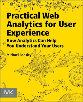 Practical Web Analytics for User Experience (Unknown Binding)