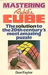 Mastering Rubik's Cube: The Solution to the 20th Century's Most Amazing Puzzle