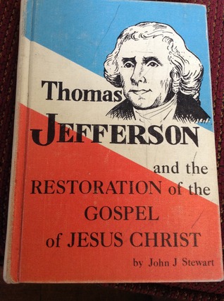 Thomas Jefferson and the Restoration of the Gospel of Jesus Christ (Hardcover)