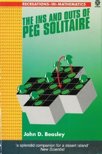 The Ins and Outs of Peg Solitaire (Recreations in Mathematics)