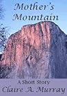 Mother's Mountain: A Short Story Mother's Mountain: A Short Story