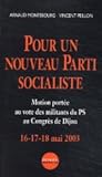 Pour un nouveau parti socialiste. Motion portée au vote des m... by Arnaud Montebourg