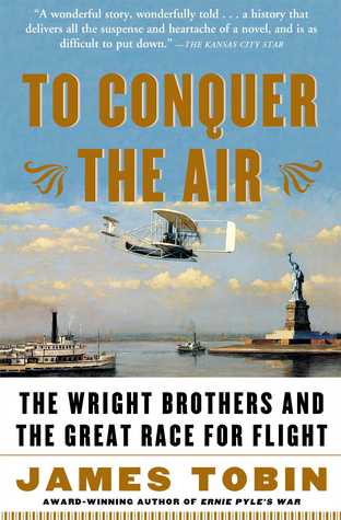 To Conquer the Air: The Wright Brothers and the Great Race for Flight (Paperback)