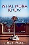What Nora Knew by Linda Yellin