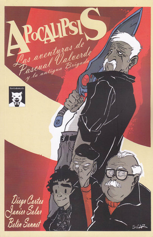 Apocalipsis: Las aventuras de Pascual Valverde y la Antigua Brigada (Paperback)