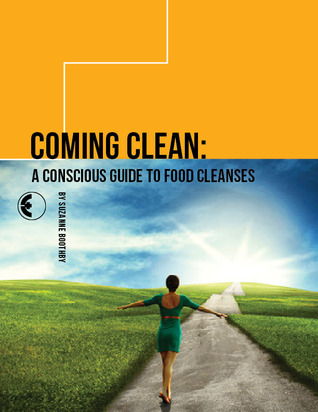 Coming Clean: A Conscious Guide to Food Cleanses (ebook)
