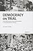 Democracy on Trial: Social Movements and Cultural Politics in Postauthoritarian Taiwan