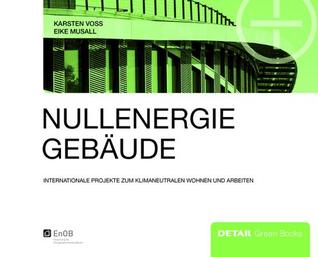 Nullenergiegebäude: Klimaneutrales Wohnen und Arbeiten im internationalen Vergleich (DETAIL Green Books) (German Edition)