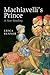 Machiavelli's Prince: A New Reading
