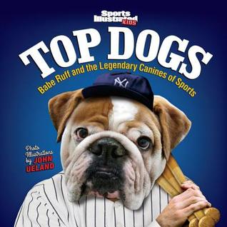 Top Dogs: The Greatest Moments in Canine Sports History