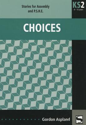 Choices: Stories for Assembly and P.S.H.E.