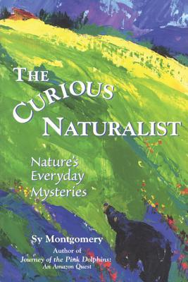 Curious Naturalist: Nature's Everyday Mysteries (Paperback)
