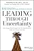 Leading Through Uncertainty by Raymond P. Davis