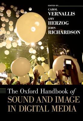 The Oxford Handbook of Sound and Image in Digital Media (Hardcover)