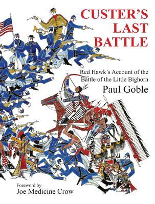 Custer's Last Battle: Red Hawk's Account of the Battle of the Little Bighorn (Hardcover)