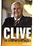 Clive: The Story of Clive P...