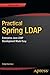Practical Spring LDAP by Balaji Varanasi