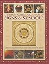 The Illustrated Sourcebook Of Signs & Symbols: A fascinated directory of more than 1200 visual images, with an expert analysis of their history and meaning The Illustrated Sourcebook Of Signs & Symbols: A fascinated directory of more than 1200 visual images, with an expert analysis of their history and meaning