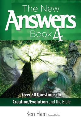 The New Answers Book 4: Over 30 Questions on Evolution/Creation and the Bible