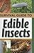 Survival Guide to Edible Insects