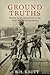 Ground Truths: British Army Operations in the Irish War of Independence