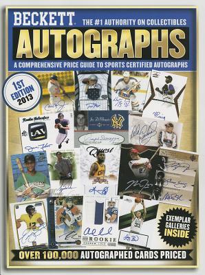 Beckett Autographs: A Comprehensive Price Guide to Sports and Non-sports Certified Autographs