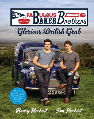 The Fabulous Baker Brothers: Glorious British Grub (Hardcover)