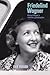 Friedelind Wagner: Richard Wagner's Rebellious Granddaughter