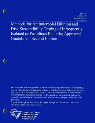 Methods for Antimicrobial Dilution and Disk Susceptibility Testing of Infrequently Isolated or Fastidious Bacteria; Approved Guideline: M45-A2 Vol 30, No. 18