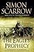 The Eagle's Prophecy by Simon Scarrow
