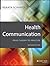 Health Communication: From Theory to Practice (Jossey-Bass Public Health)