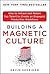 Building a Magnetic Culture...