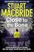 Close to the Bone (Logan McRae, #8)